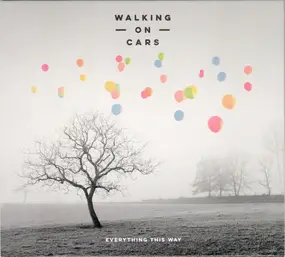 Walking On Cars - Everything This Way