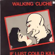 Walking Cliche - If Lust Could Kill