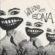 Walking With Edna - Triple Dip Trip