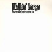 Walkin' Large - Riverside Instrumentals
