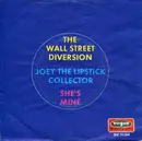 7inch Vinyl Single - Wall St. Diversion - Joey The Lipstick Collector / She's Mine