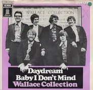 Wallace Collection - Daydream / Baby I Don't Mind