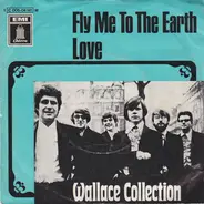 Wallace Collection - Fly Me To The Earth / Love