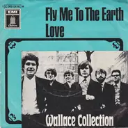 Wallace Collection - Fly Me To The Earth / Love