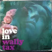 Wally Tax - Love In