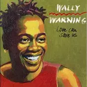 Wally Warning - Love Can Save Us