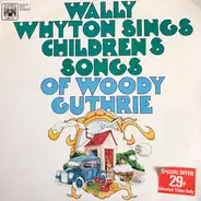 Wally Whyton - Wally Whyton Sings Childrens Songs Of Woody Guthrie