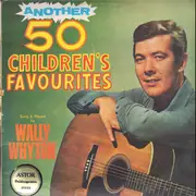 LP - Wally Whyton - Another 50 Children's Favourites