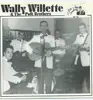 7inch Vinyl Single - Wally Willette & The Polk Brothers - Wally Willette & The Polk Brothers