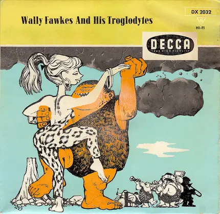 Wally Fawkes And The Troglodytes - Wally Fawkes And His Troglodytes