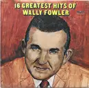 LP - Wally Fowler - 16 Greatest Hits