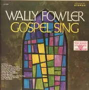 LP - Wally Fowler - Gospel Sing - Stereo Enhanced