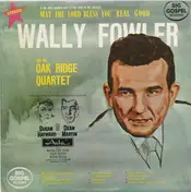Wally Fowler - May The Lord Bless You Real Good