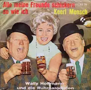 Wally Hoffmann Und Die Ruhrparodisten - Alle Meine Freunde Schickern So Wie Ich