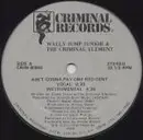 12'' - Wally Jump Junior & The Criminal Element - Ain't Gonna Pay One Red Cent