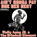 12'' - Wally Jump Jr & The Criminal Element - Ain't Gonna Pay One Red Cent