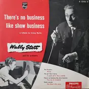 Wally Stott & His Orchestra - There's No Business Like Show Business (A Tribute To Irving Berlin)