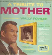 LP - Wally Fowler - A Tribute To Mother