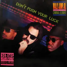 Wally Jump Jr. And The Criminal Element - Don't Push Your Luck