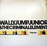 Wally Jump Jr & The Criminal Element - Thieves