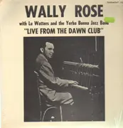 LP - Wally Rose wit Lu Watters and the Yerba Buena Jazz Band - Live from the Dawn Club
