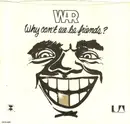 7inch Vinyl Single - War - Why Can't We Be Friends?