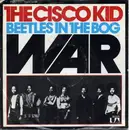 7'' - War - The Cisco Kid / Beetles In The Bog