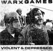 Warxgames - Violent & Depressed