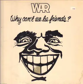 War - Why Can't We Be Friends?