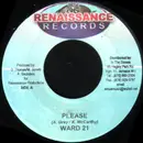 7inch Vinyl Single - Ward 21 / Kenny & Flava Unit - Please / Girl U Gone
