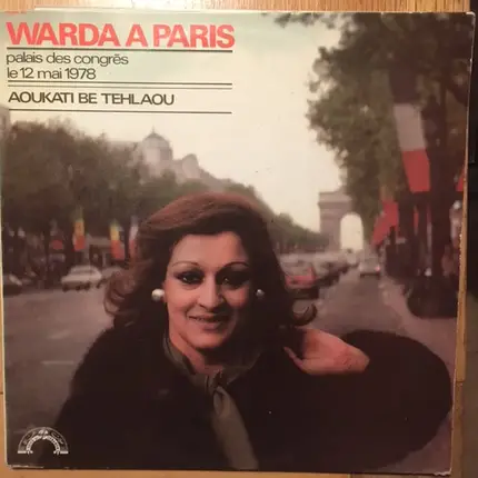 Warda - A Paris - Aoukati Be Tehlaou