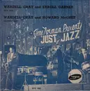7inch Vinyl Single - Wardell Gray And Erroll Garner / Wardell Gray And Howard McGhee - Gene Norman Presents 'Just Jazz'