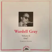 Wardell Gray - Volume 6 - 1947 - Complete Edition