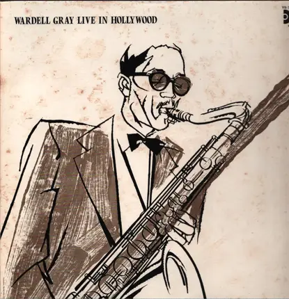 Wardell Gray - Live in Hollywood