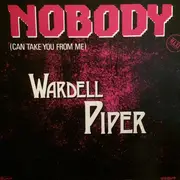 12inch Vinyl Single - Wardell Piper - Nobody (Can Take You From Me)