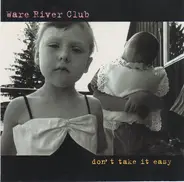 Ware River Club - Don't Take It Easy