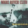 CD - Ware River Club - The Bad Side Of Otis Ave.