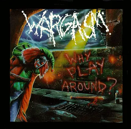Wargasm - Why Play Around?
