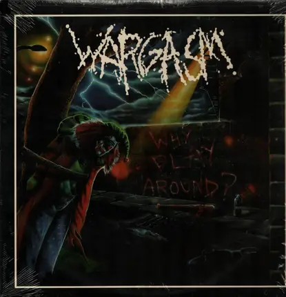 Wargasm - Why Play Around?