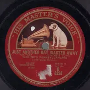 Waring's Pennsylvanins / Johnny Hamps' Kentucky Serenaders - Just Another Day Wasted Away / One O'Clock Baby