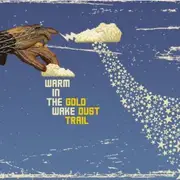 CD - Warm In The Wake - Gold Dust Trail - digipak