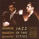 Double CD - Warne Marsh Quintet - Jazz Of Two Cities