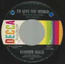 7inch Vinyl Single - Warner Mack - I'd Give The World (To Be Back Loving You)