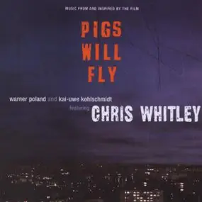 Chris Whitley - Pigs Will Fly