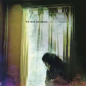 the war on drugs - Lost in the Dream