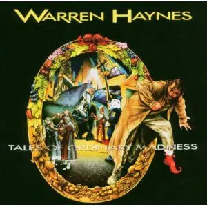 Warren Haynes - Tales of Ordinary Madness