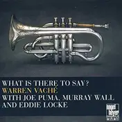 Warren Vaché - What Is There to Say?