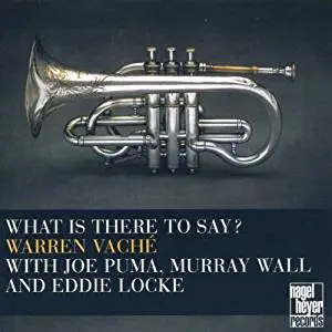 Warren Vaché - What Is There to Say?