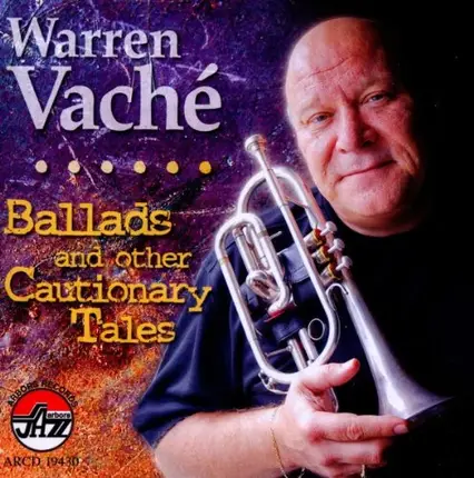 Warren Vaché - Ballads and Other Cautionary Tales