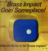 Warren Kime And His Brass Impact Orchestra - Goin' Someplace!